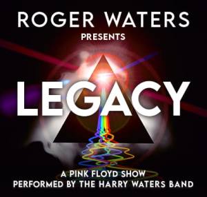 Roger Waters presents LEGACY A Pink Floyd Show