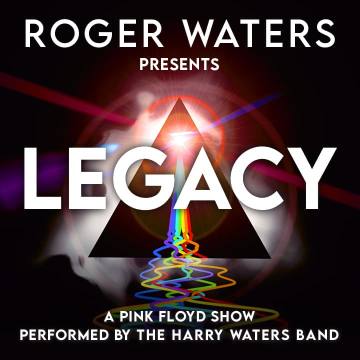 Roger Waters presents LEGACY A Pink Floyd Show