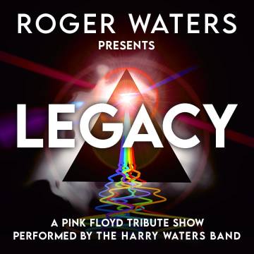 Roger Waters presents LEGACY A Pink Floyd Show