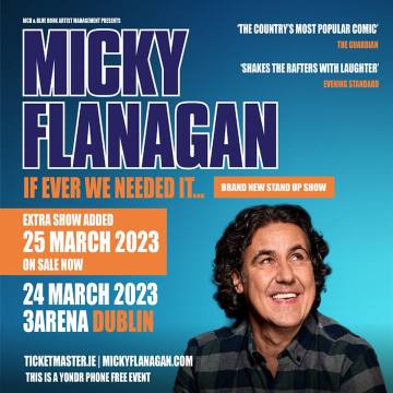 Micky Flanagan  (This is a phone-free show) 